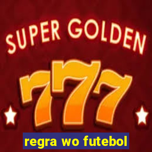 regra wo futebol